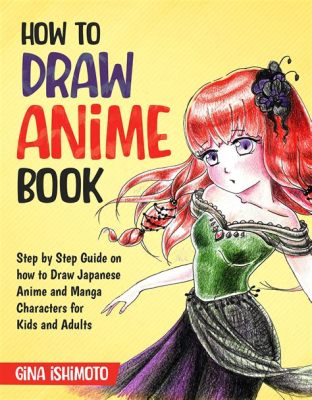 how to draw anime books: exploring the art of manga creation