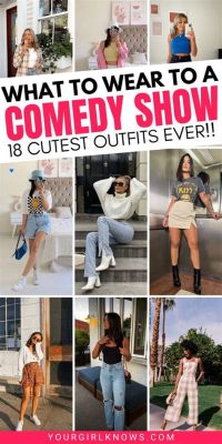 What to Wear to a Comedy Show: Fashion, Comfort, and the Pursuit of Fun